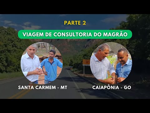 VIAGEM PARTE 2: CONSULTORIA DO MAGRÃO FOI EM SANTA CARMEM, MATO GROSSO E EM CAIAPÔNIA NO GOIÁS
