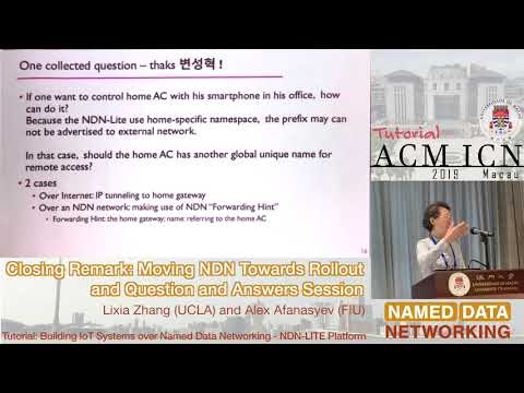 Closing Remark: Moving NDN Towards Rollout and Q&A Session / NDN-LITE Tutorial @ ACM ICN 2019