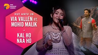 Download lagu VIA VALLEN feat MOHID MALIK Kal Ho Naa Ho HUT ANTV... mp3