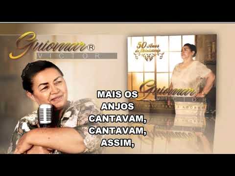 GUIOMAR VICTOR  - NOVA VERSÃO - CANTO DOS SERAFINS PLAY BACK