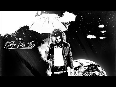BLAKE - Drip Up On Drip [Official Audio]