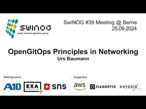 SwiNOG#39 | OpenGitOps Principles in Networking | Urs Baumann