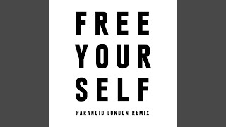 Free Yourself (Paranoid London Remix)