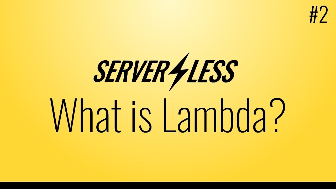 What is Lambda? (Serverless framework tutorial, #2)