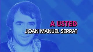 Joan Manuel Serrat - A usted (Karaoke)