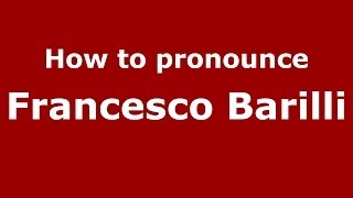 How to pronounce Francesco Barilli
