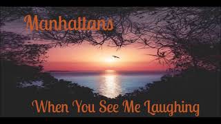 Manhattans~ &quot;  When You See Me Laughin&#39; ~💙~   1981