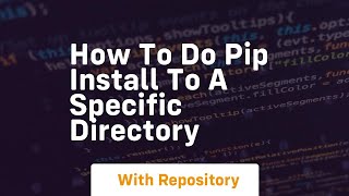 how to do pip install to a specific directory