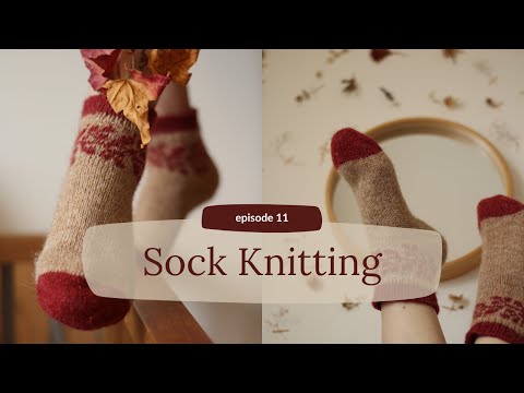 ep11 | Sock knitting spree