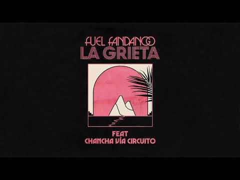 Fuel Fandango - La Grieta ft. Chancha Via Circuito (Audio Oficial)