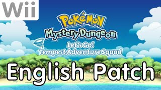 Pokemon Mystery Dungeon Adventure Squad Series for Wii - English Translation Patch Release Trailer