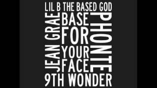Lil B - Base For Your Face (Prod. by 9th Wonder)