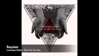 Lowercase Noises - Requiem