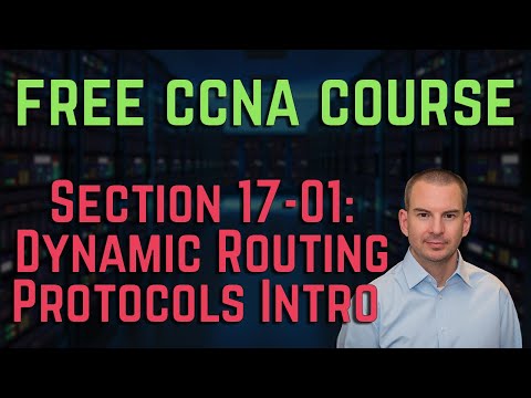 Free CCNA 200-301 Course 17-01: Dynamic Routing Protocols Introduction