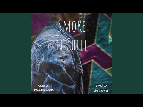 Smoke N Chill (feat. Drew Risner)