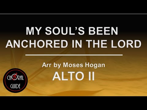 My Soul's Been Anchored in the Lord - ALTO II | Moses Hogan