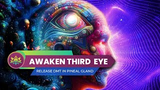 Release DMT In The Pineal Gland , Awaken The Third  Eye - 963 Hz Sacred Resonance