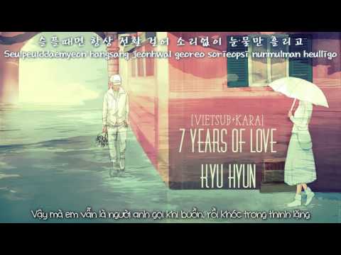 7 YEARS OF LOVE (7 년간의 사랑) - KYU HYUN (규현) OF SUPER JUNIOR | LYRICS + VIETSUB + KARA