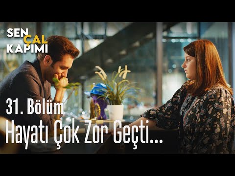 Hayatı çok zor geçti... - Sen Çal Kapımı 31. Bölüm