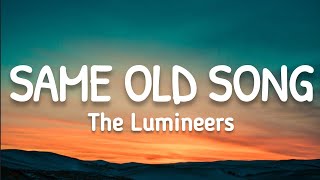 The Lumineers - Same Old Song (Lyrics)