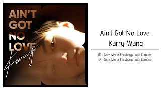 Download lagu Ain t Got No Love Karry Wang Wang Jun Kai 王俊�... mp3