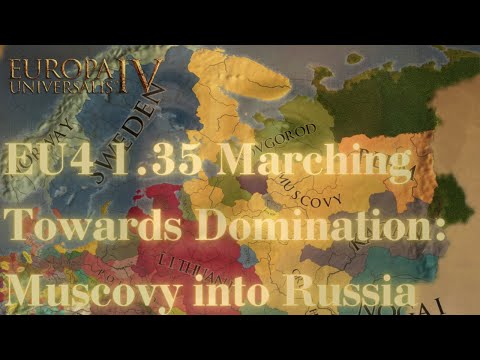 EU4 Muscovy 1.35 DOMINATION Part 1: Marching towards Domination!