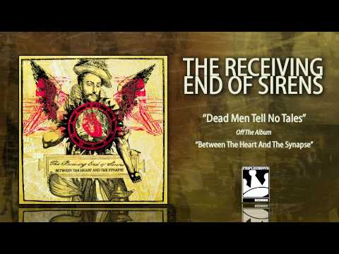 The Receiving End Of Sirens "Dead Men Tell No Tales"