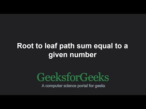 Root to leaf path sum equal to a given number | GeeksforGeeks