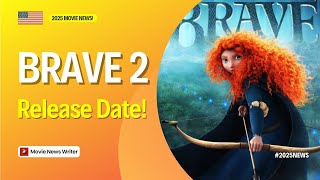 Brave 2 Release Date! Brave 2: Will Pixar Continue Merida’s Story?  2025 Movie News!