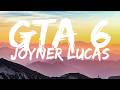 Joyner Lucas GTA 6 Lyrics