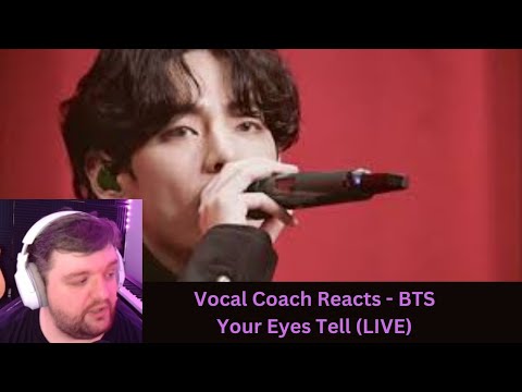 Wow... Just Wow... BTS sing Your Eyes Tell | Vocal Coach Reacts/Analysis