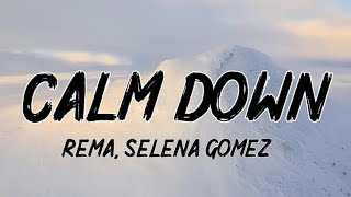 Rema & Selena Gomez- Calm Down (Lyrics)