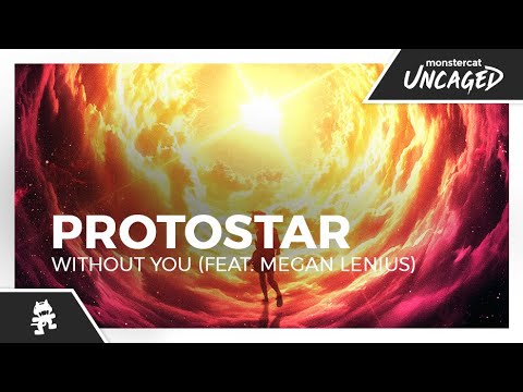 Protostar - Without You (feat. Megan Lenius) [Monstercat Lyric Video]