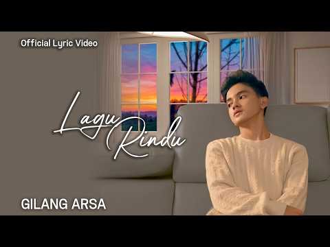 Gilang Arsa - Lagu Rindu (Official Lyric Video)