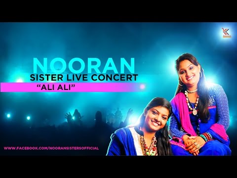 Nooran Sisters Live Concert :- ALI ALI | New Live Concert 2015 | Official Full Video HD