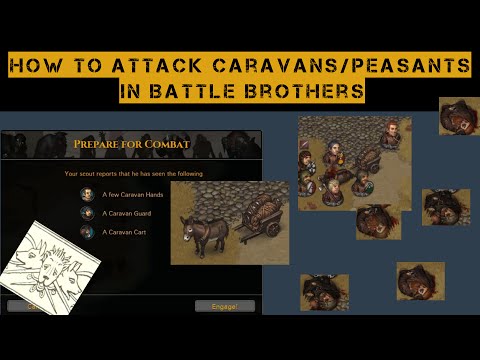 (Outdated) How To Attack Trade Caravans & Attack Peasants, Or How to Be a Bandit in Battle Brothers