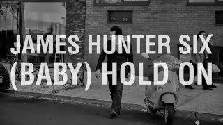 The James Hunter Six - (Baby) Hold On video