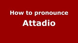 How to pronounce Attadio