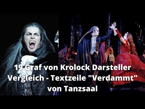 19 Graf von Krolock Darsteller Vergleich - Textzeile "Verdammt" von Tanzsaal