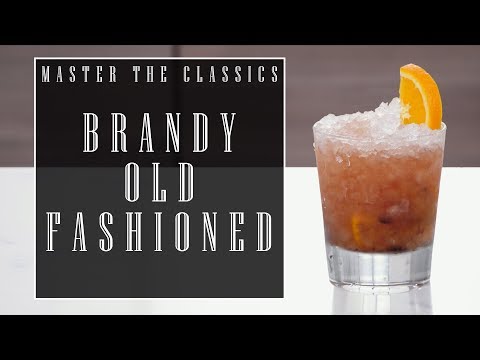 Master The Classics: Brandy Old Fashioned