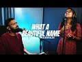 What a Beautiful Name Ft. Sam Alex Pasula | Prakruthi Angelina