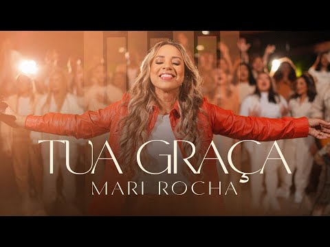 Tua Graça | Mari Rocha