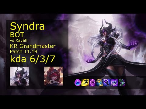 Syndra Bot vs Xayah - KR Grandmaster 6/3/7 Patch 11.19 Gameplay // [롤] 신드라 vs 자야