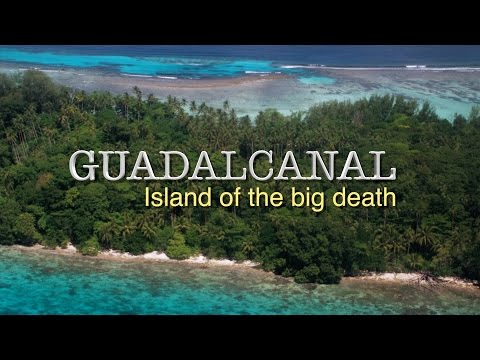 Guadalcanal - Island of the big death
