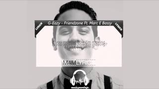 G-Eazy - Friend Zone ft. Marc E Bassy | Lyric Video