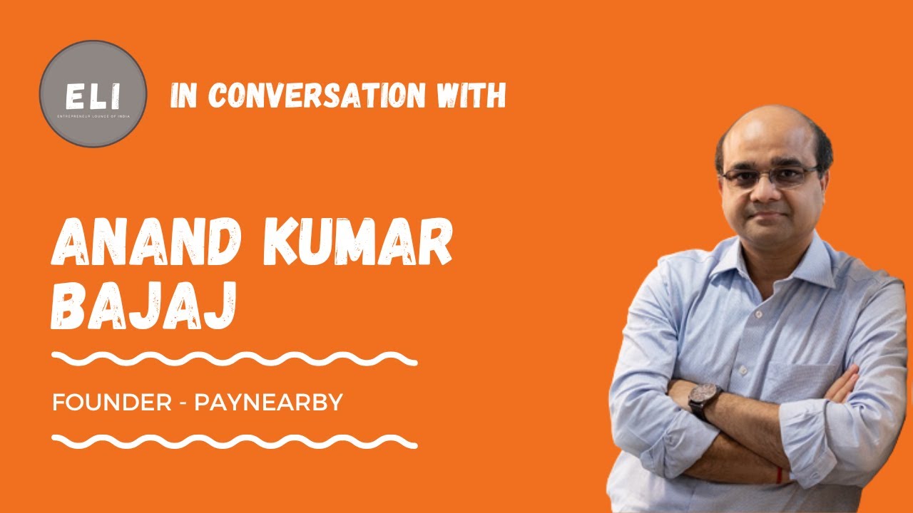 Empowering Financial Inclusion: Anand Kumar Bajaj's Journey with PayNearby