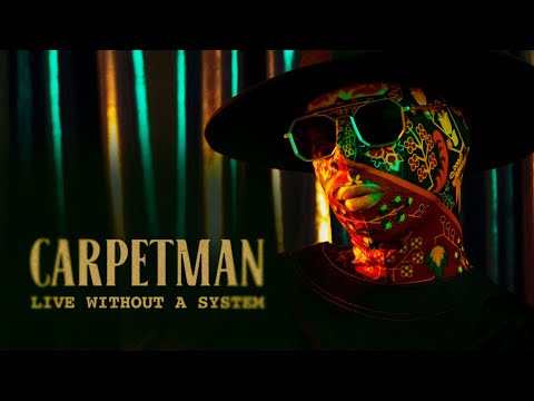 Carpetman — Live without a system
