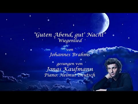 Jonas Kaufmann ✨ "Guten Abend, gut' Nacht"/Lullaby