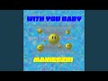 With You Baby Manieczki