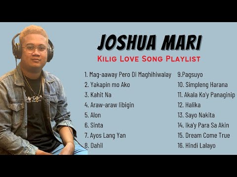 Joshua Mari "Kilig" Love Songs (Playlist) - Best Kilig Songs Of Joshua Mari 2022